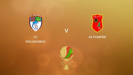 FC Nouadhibou - AS Pompier | Huitièmes de finale | Coupe du Président 2025 | Match complet