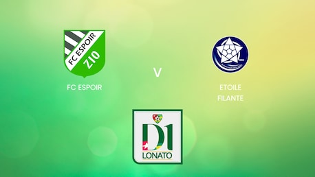FC Espoir - Etoile Filante | Championnat de Première Division D1 2024/25