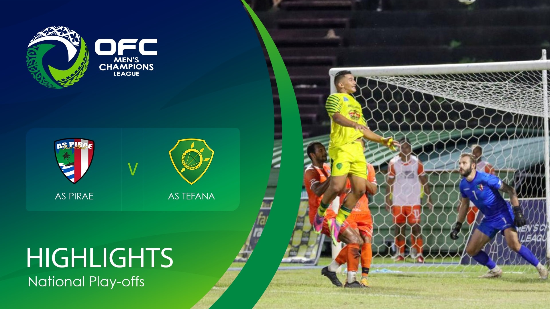 AS Pirae v AS Tefana | OFC Men’s Champions League National Play-offs | Highlights