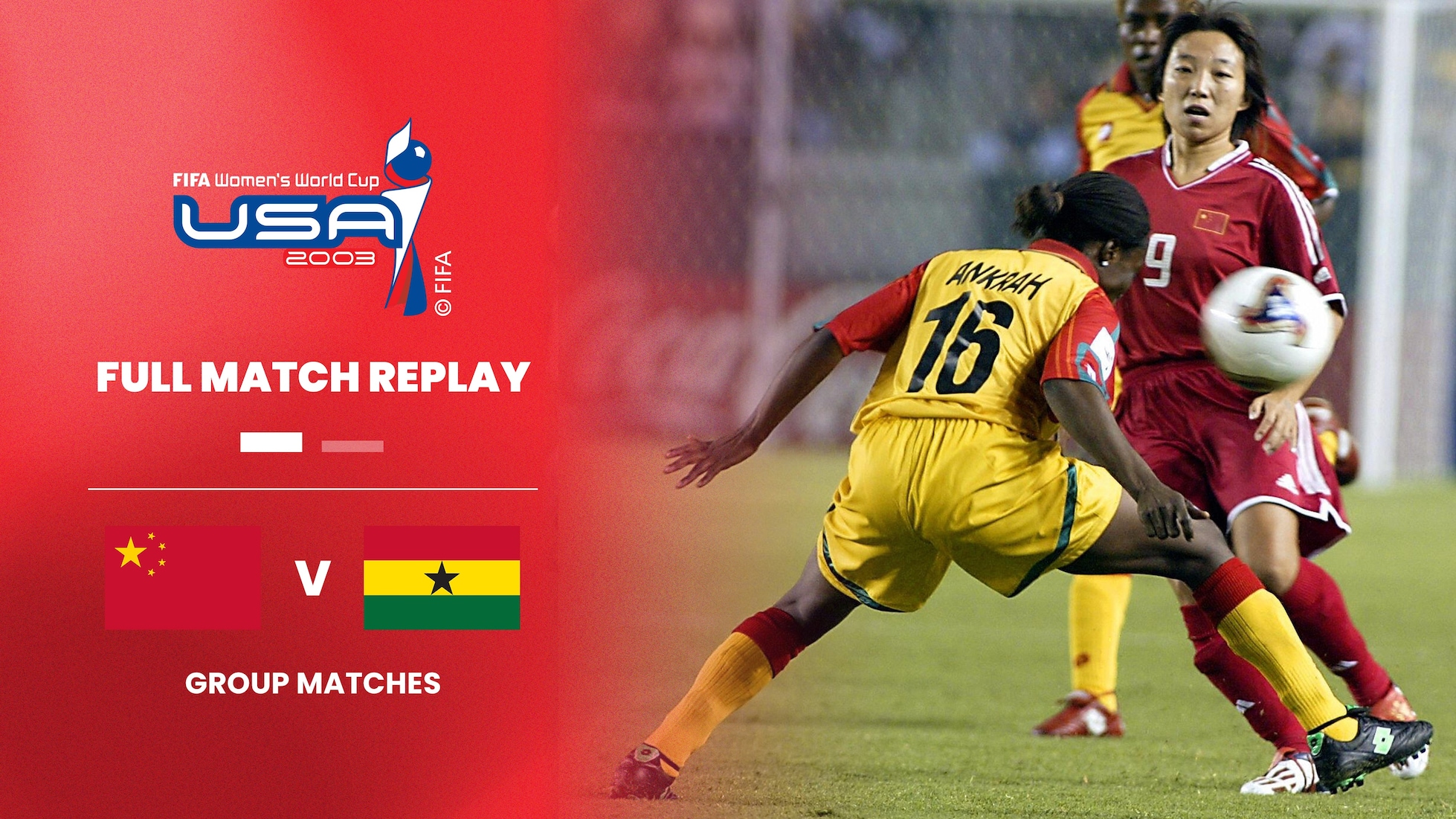 RP Chine - Ghana | Groupe D | Coupe du Monde Féminine de la FIFA, Etats-Unis 03™ | Match complet
