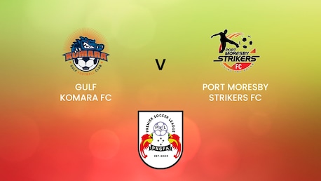 Gulf Komara FC - Port Moresby Strikers FC | Halbfinale | Premier Soccer League | Papua New Guinea | Spiel in voller Länge