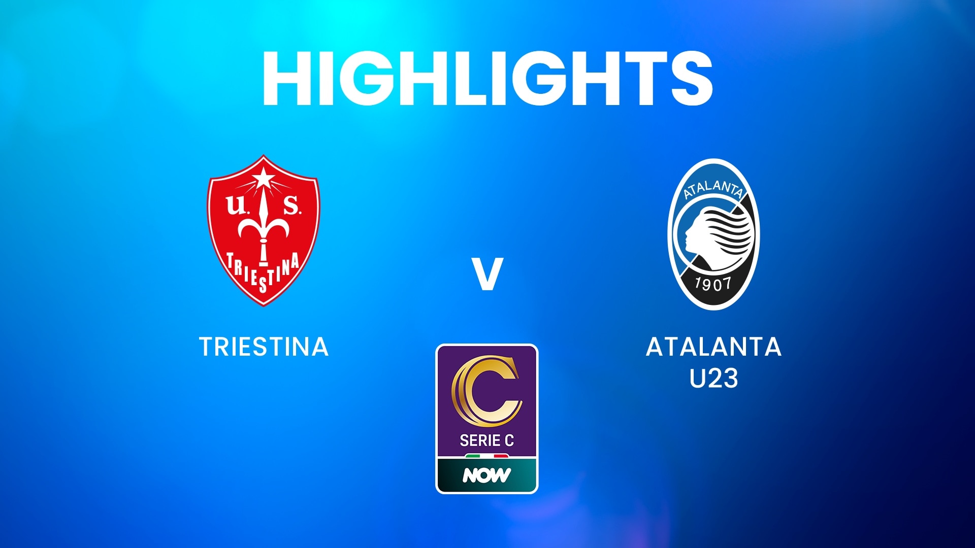 Triestina vs Atalanta U23 | Serie C NOW | Highlights