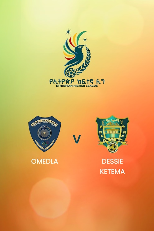 Omedla - Dessie Ketema | Ethiopian Higher League 2024/2025 | Match completo
