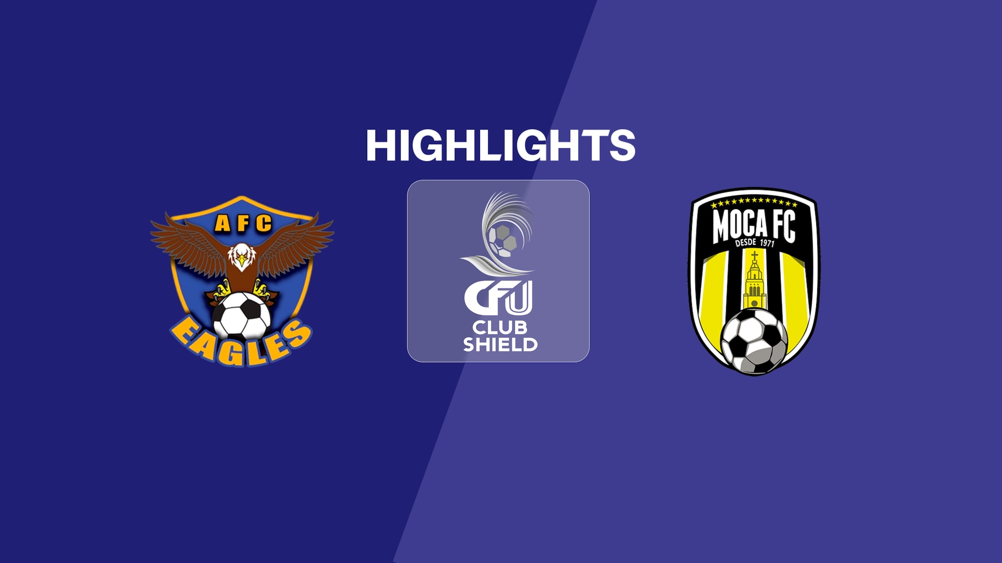 Academy Eagles FC v Moca FC | Semi-finals | 2025 CFU Club Shield | Highlights