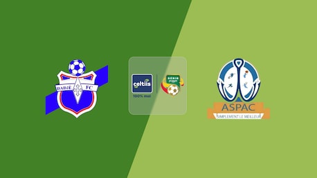 Dadjè FC - ASPAC FC | Ligue 1 2025