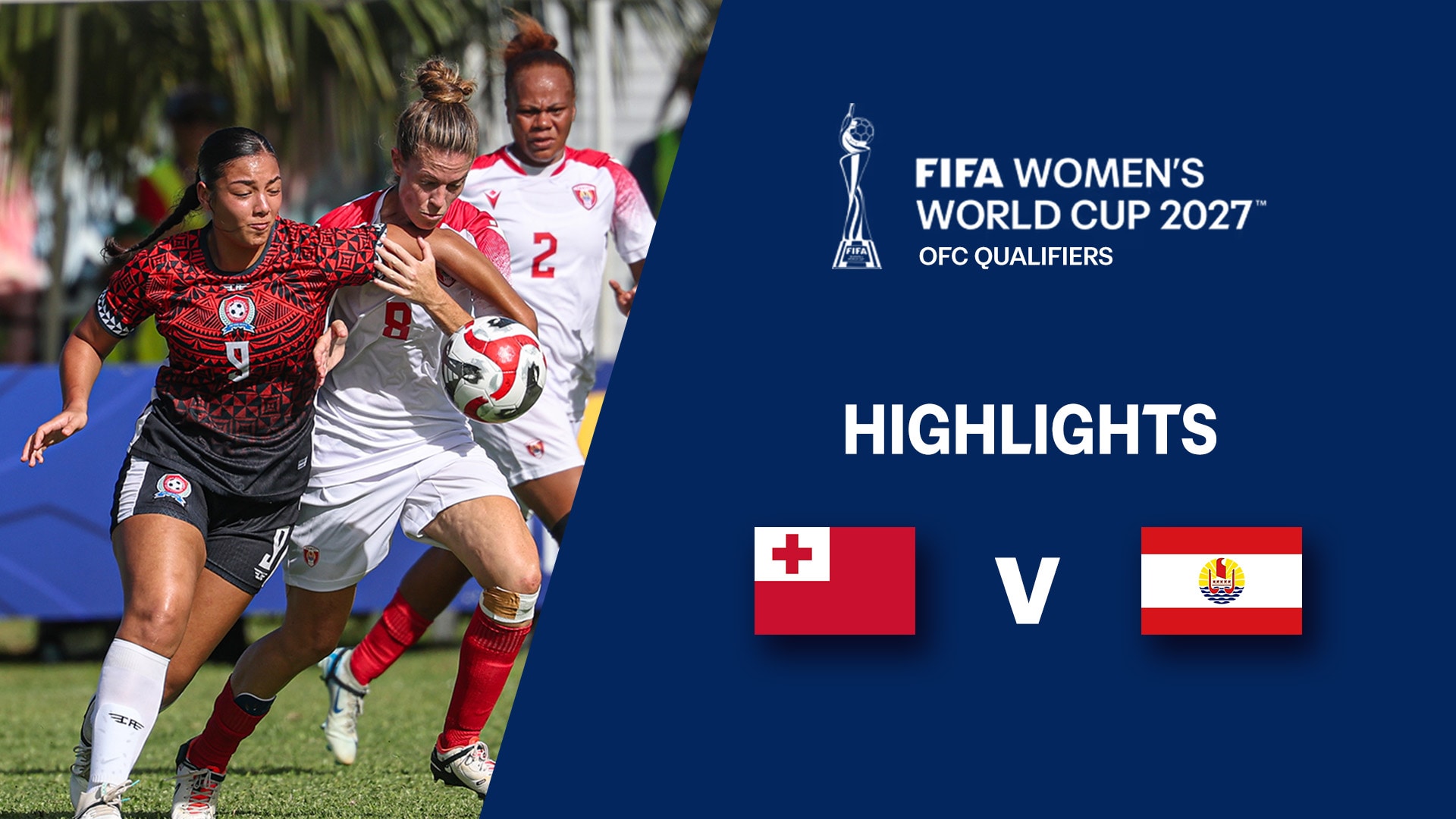 Tonga v Tahiti | Friendly | OFC Qualifiers | FIFA Women's World Cup 27™  | Highlights