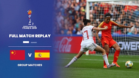 RP Chine - Espagne | Groupe B | Coupe du Monde Féminine de la FIFA, France 2019™ | Match complet