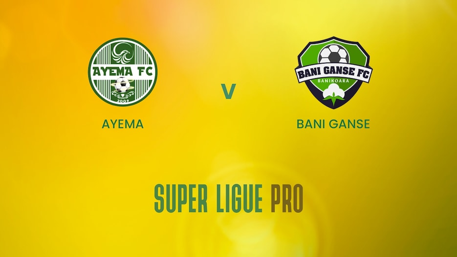 Ayema - Bani Gansè | Super Ligue Pro | Benin | Match completo