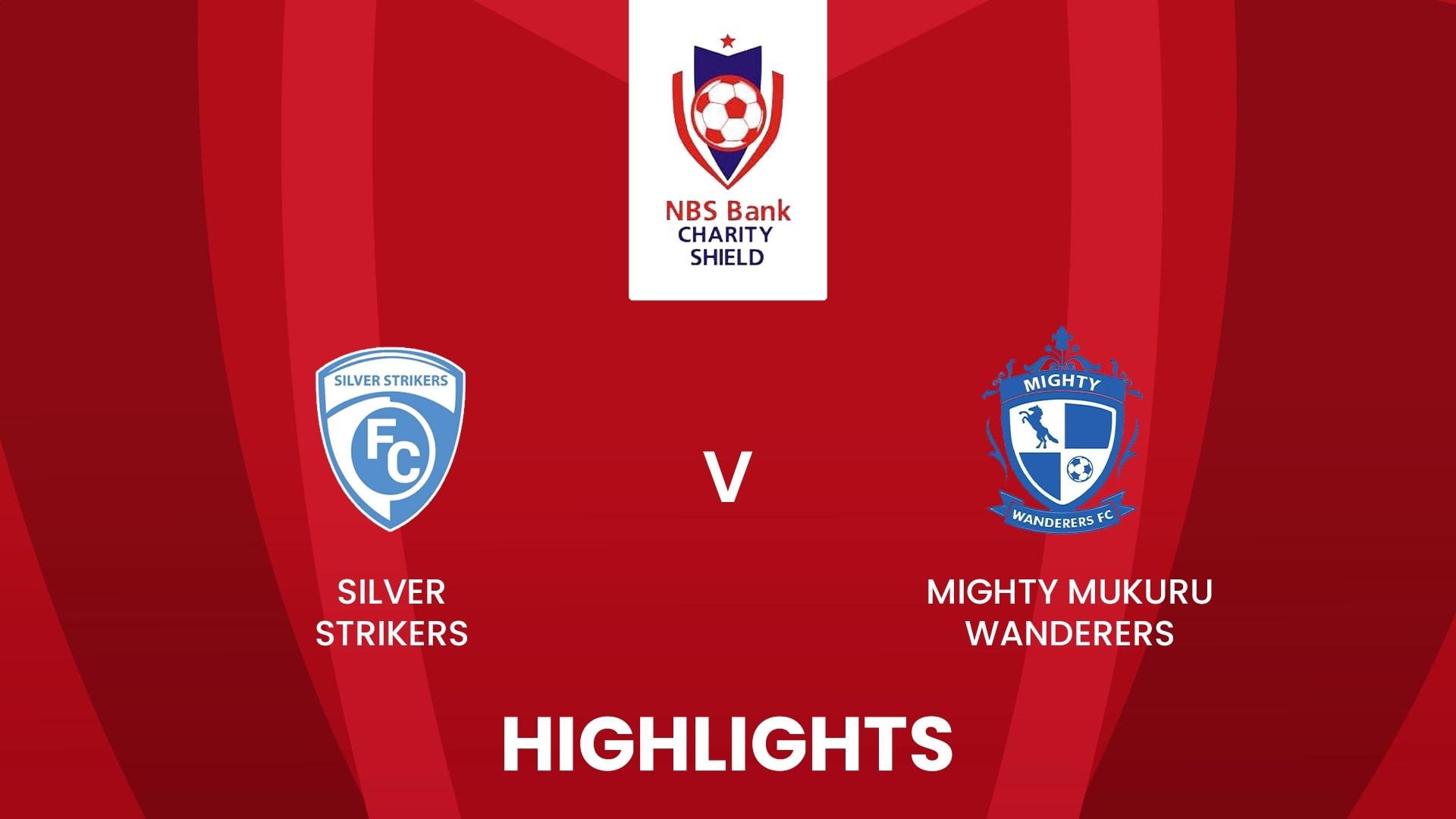 Silver Strikers FC - Mighty Wanderers | FAM Charity Shield 2025 | Highlights