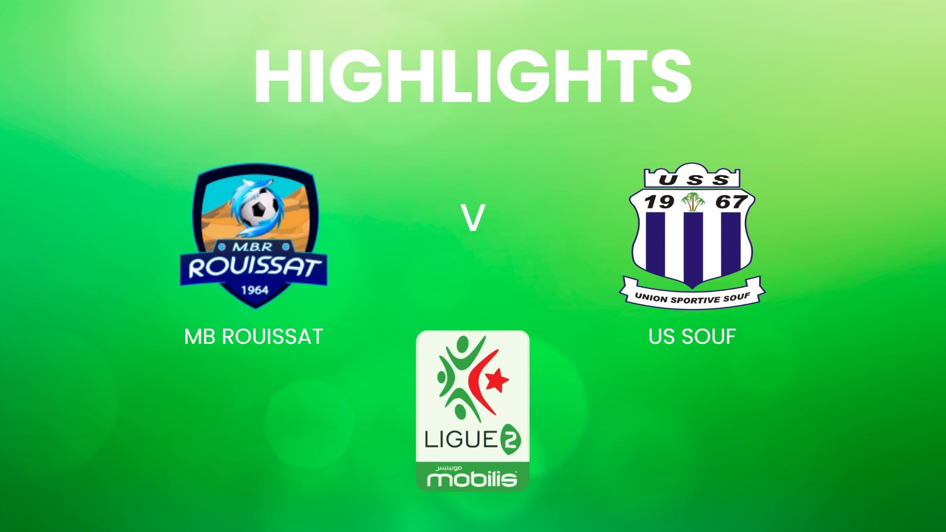 MB Rouissat - US Souf | Ligue 2 2024/25 | Algeria | Highlights