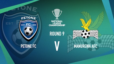 Petone FC v Manurewa AFC | Men’s National League Championship | Full Match Replay