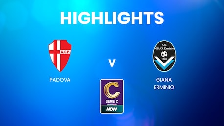 Padova - GIANA Erminio | Serie C NOW | Highlights