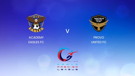 Academy Eagles FC vs Provo United FC | Provo Premier League 2024-25 | Partido Completo