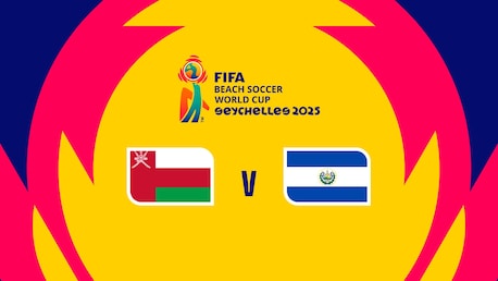 Omã x El Salvador | Grupo D | Copa do Mundo de Beach Soccer da FIFA Seicheles 2025™| Jogo completo