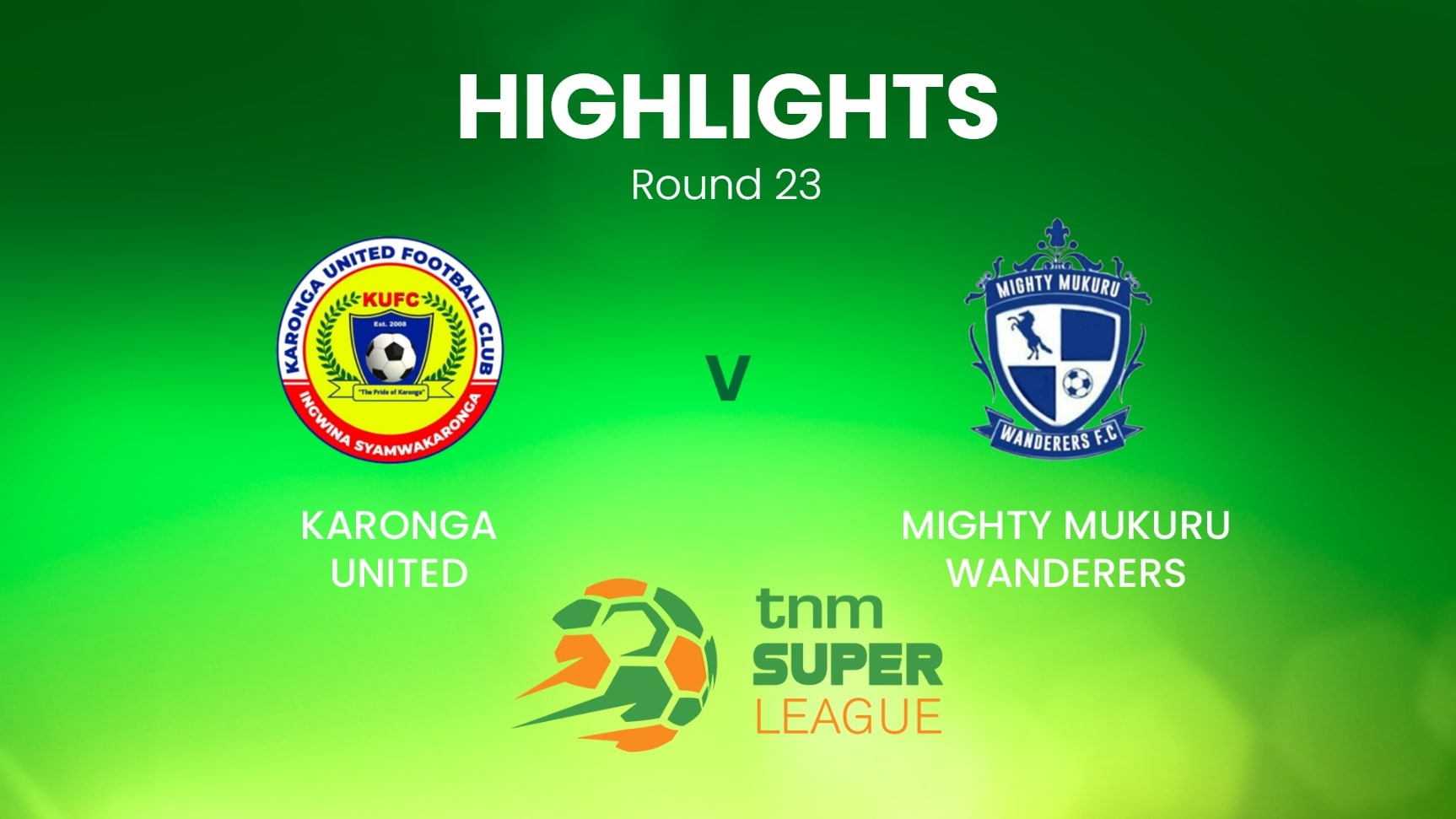 Karonga United x Mighty Mukuru Wanderers | TNM Super League | Malawi | Melhores momentos