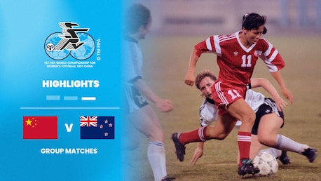 China PR v New Zealand | Group A | FIFA Women's World Cup China PR 1991™ | Highlights