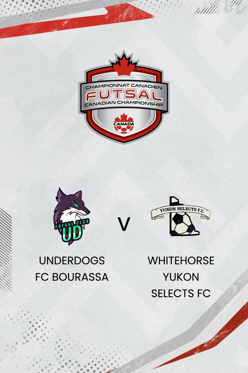 Underdogs FC Bourassa - Whitehorse Yukon Selects FC | Championnat Canadien de Futsal Féminin 2025 | Match complet