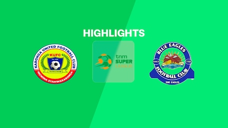 Karonga United v Blue Eagles | TNM Super League 2025 | Highlights