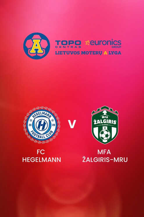 MFA Žalgiris-MRU v FC Hegelmann | TOPO centras euronics moterų A lyga| Full Match Replay