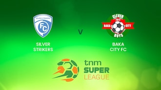 Silver Strikers FC - Baka City FC