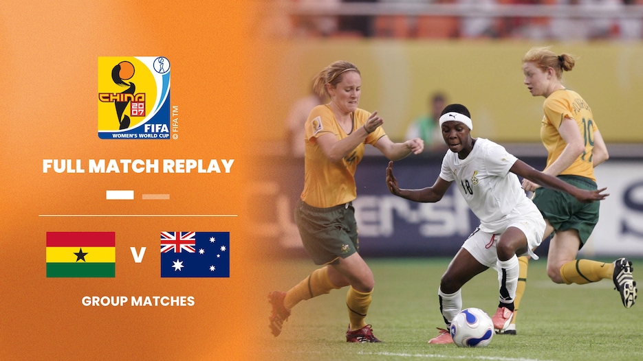 Ghana - Australie | Groupe C | Coupe du Monde Féminine de la FIFA, Chine 2007™ | Replay