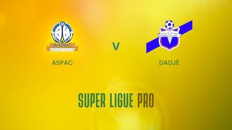 ASPAC v Dadjè | Super Ligue Pro | Benin | Full Match Replay