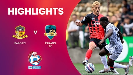 Paro FC - Tsirang FC | Bhutan Premier League | Highlights
