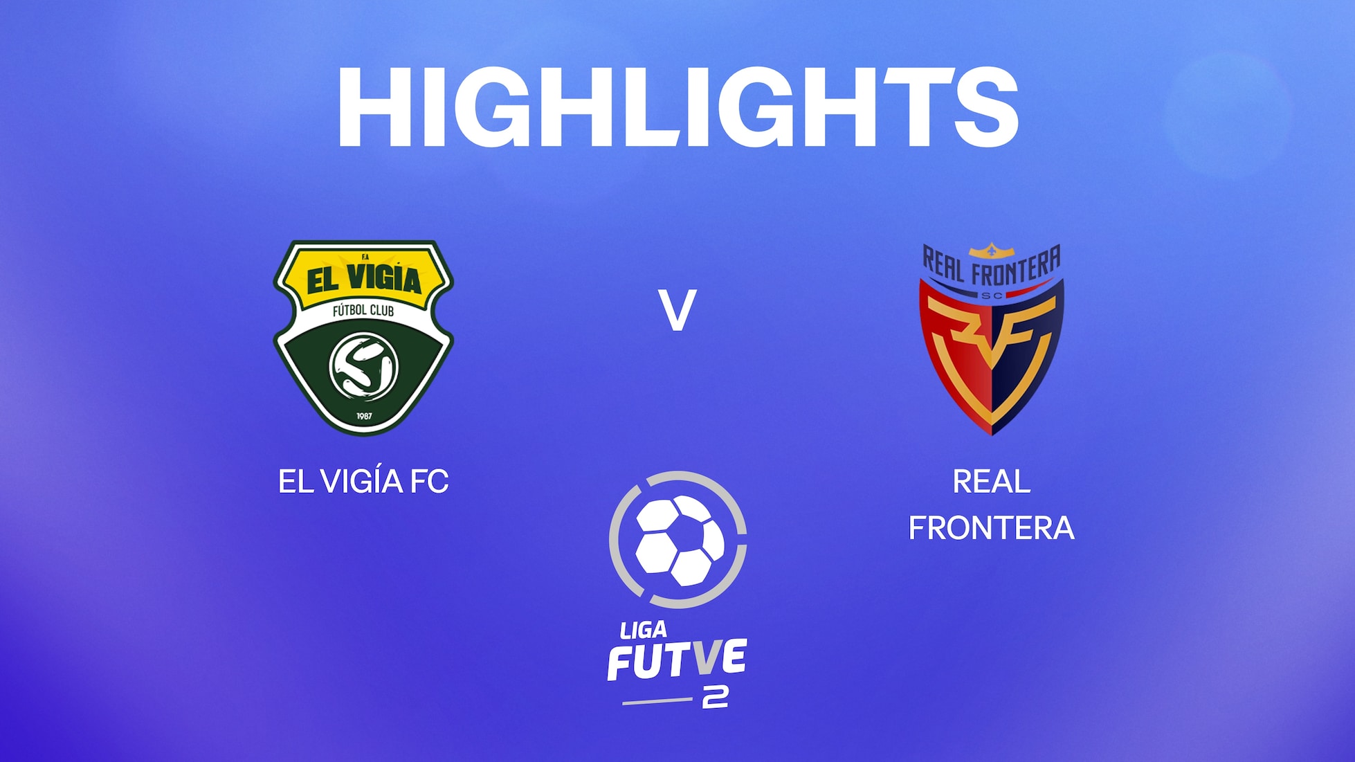El Vigía FC - Real Frontera | Liga FUTVE 2 - 2025 | Highlights