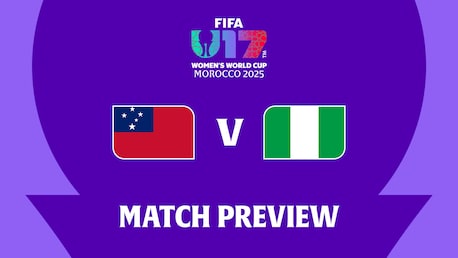 Samoa - Nigeria | Groupe D | Coupe du Monde Féminine U-17 de la FIFA, Maroc 2025™ | Présentation du match