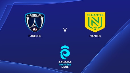 Paris FC - Nantes | Arkema Première Ligue 2024/25 | Match completo