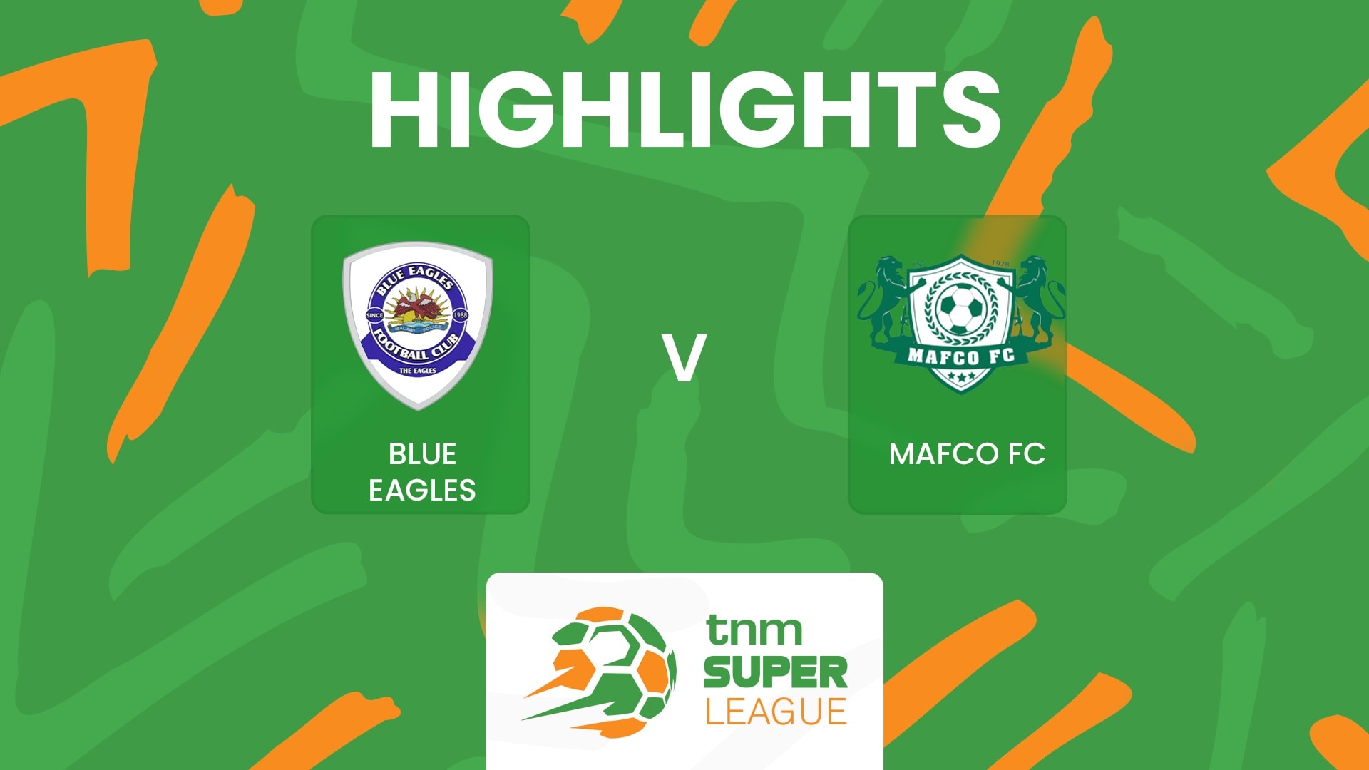 Blue Eagles v MAFCO FC | TNM Super League 2025 | Highlights