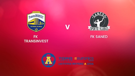 FK TransINVEST - FK Saned | TOPO centras euronics moterų A lyga | Match complet