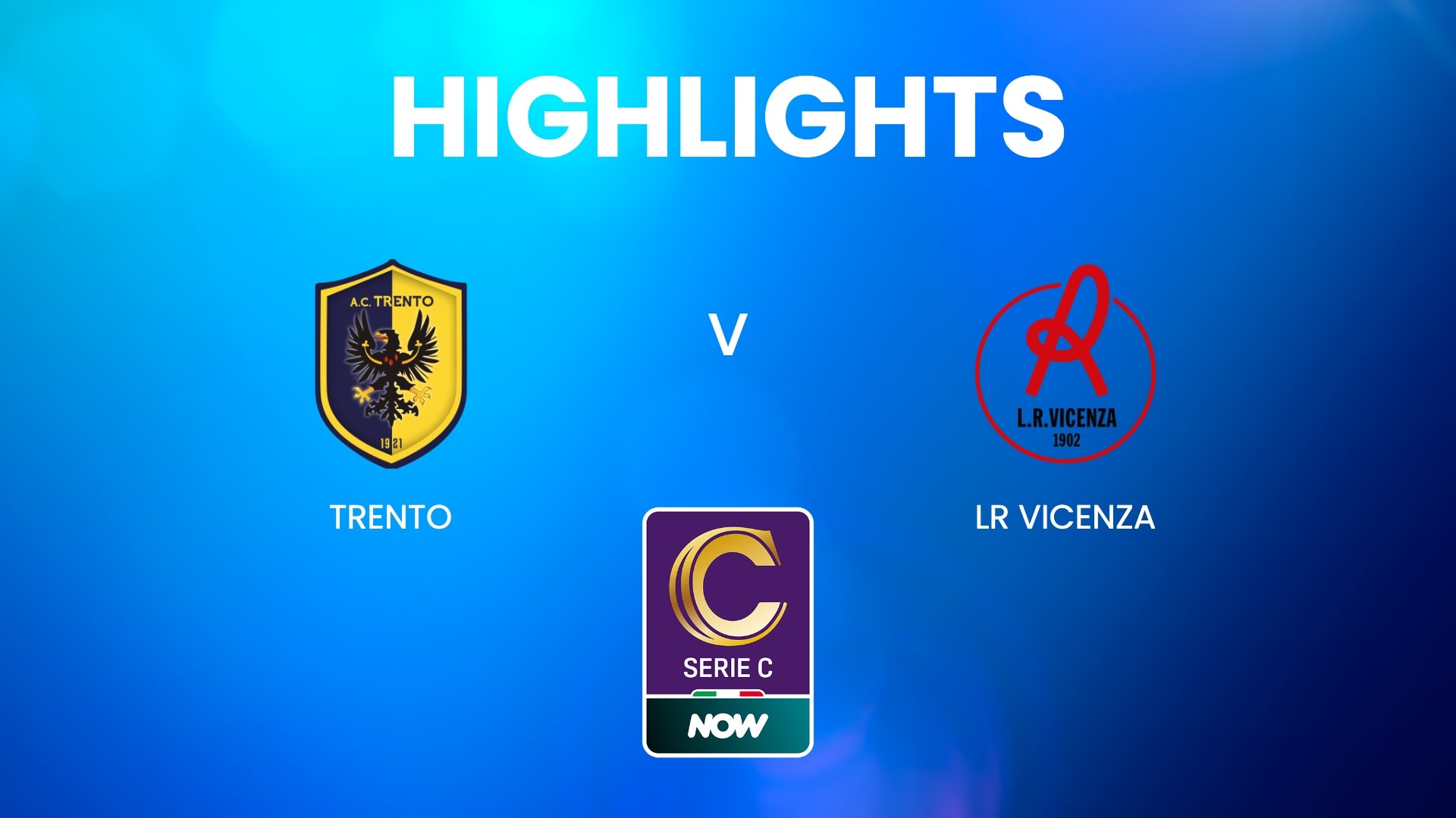 Trente Calcio 1921 - LR Vicenza | Serie C NOW | Résumé vidéo