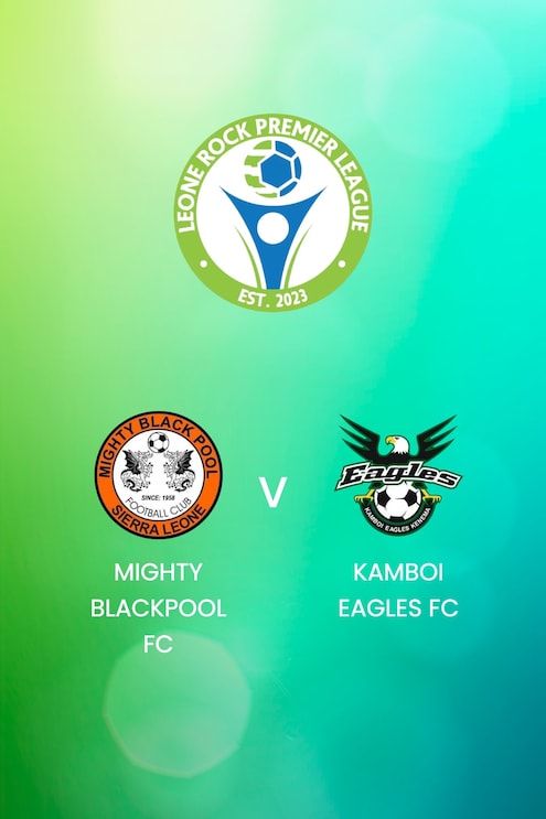 Mighty Blackpool FC - Kamboi Eagles FC | Leone Rock Premier League 2024/25| Match completo