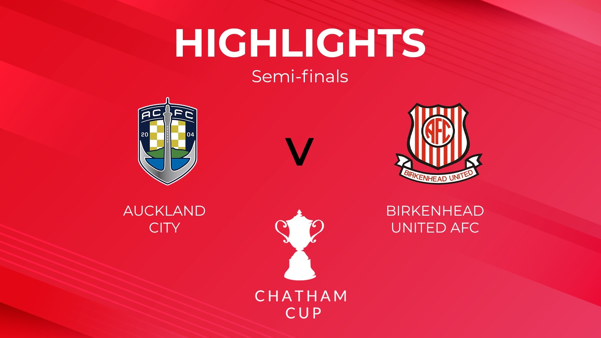 Auckland City FC v Birkenhead United | Semi-finals | Chatham Cup | Highlights