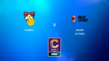 Gubbio - Milan Futuro | Serie C NOW | Match complet