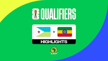 Djibouti v Ethiopia | CAF Qualifiers First Round | Group A | FIFA World Cup 26™ | Highlights