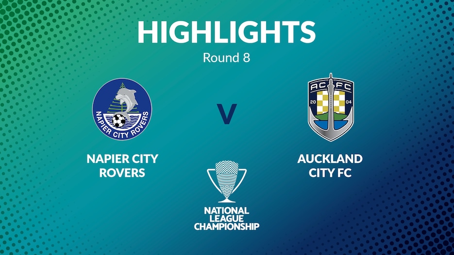 Napier City Rovers - Auckland City FC | Men's National League Championship 2024 | Highlights