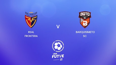 Real Frontera - Barquisimeto SC | Liga FUTVE 2 - 2025 | Match Completo