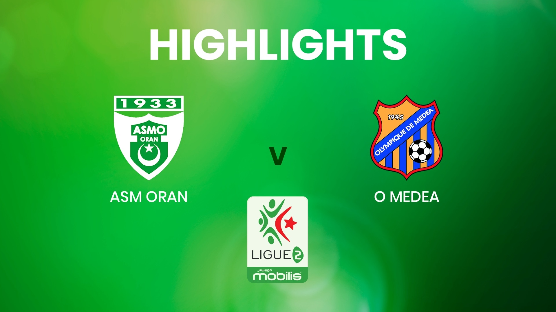 ASM Oran - O Medea | Ligue 2 | Algerien | Highlights