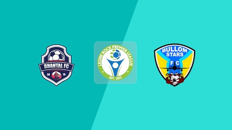 Bhantal FC - Bullom Stars FC | Leone Rock Premier League 2024/25 | Match completo