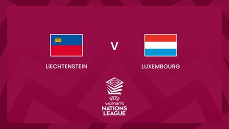 Liechtenstein vs Luxemburgo | 2025 UEFA Women's Nations League | Partido completo