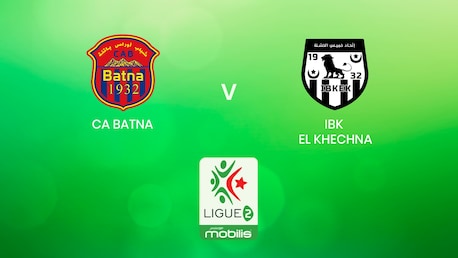 CA Batna - IBK El Khechna | Ligue 2 2024/25 | Algerie | Match complet