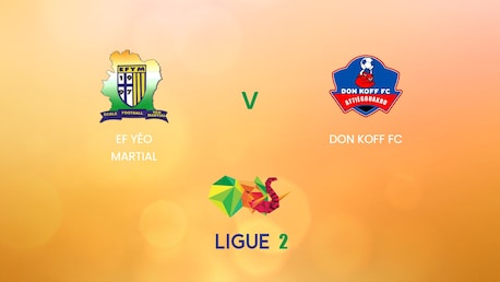 EF Yéo Martial vs Don Koff FC | Côte d'Ivoire Ligue 2 2024/25| Partido completo