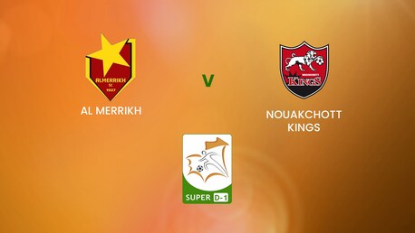 Al Merrikh - Nouakchott Kings | Super D-1 2024/25 | Mauritania | Match completo