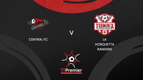 Central FC vs La Horquetta Rangers | TT Premier Football League 2024/25 | Partido completo