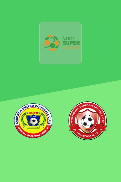 Karonga United - Songwe Border United | TNM Super League 2025 | Match complet