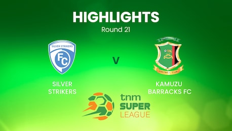 Silver Strikers v Kamuzu Barracks | TNM Super League | Malawi | Highlights