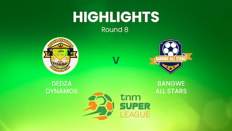 Dedza Dynamos x Bangwe All Stars | TNM Super League | Malawi | Melhores momentos