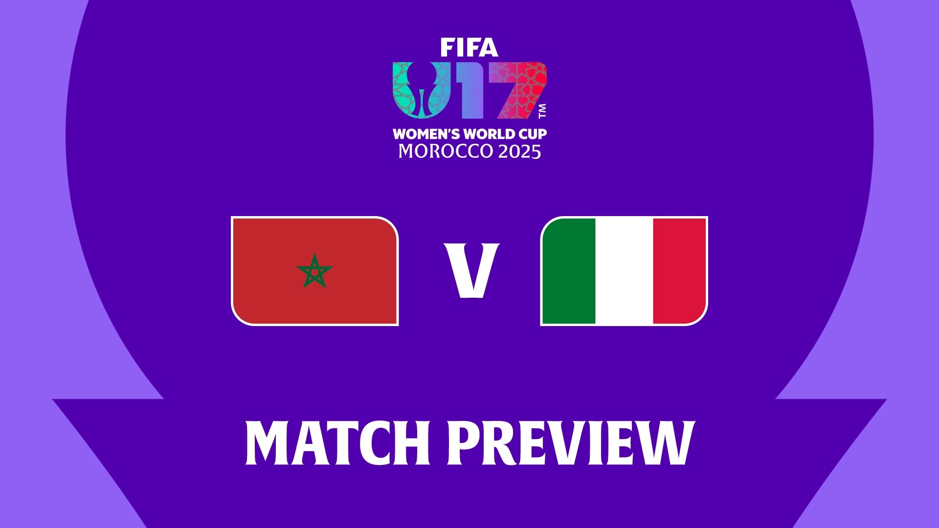 Morocco v Italy | Group A | FIFA U-17 Women's World Cup Morocco 2025™ | Match Preview